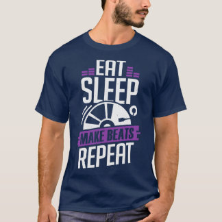 Camiseta Coma O Sono Faça Com Que Os Beats Repetam O DJ Dis