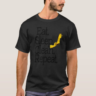 Camiseta Coma o Sono Limpar Repetir Equipe de Limpeza de Mu