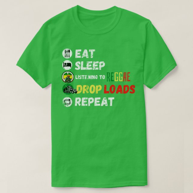 Camiseta Coma O Sono Ouvindo Para Reggae Drop Loads Repetir (Frente do Design)