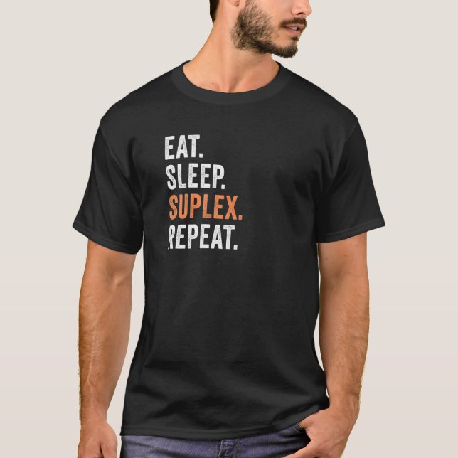 Camiseta Coma o suplex do sono Repetir Pro Luta Finalizando (Frente)