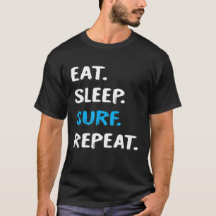 Camiseta Coma o Surf de dormir Repita a surfada para homens
