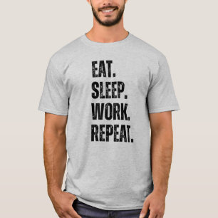 Camiseta Coma o trabalho de sono repetir T-Shirt