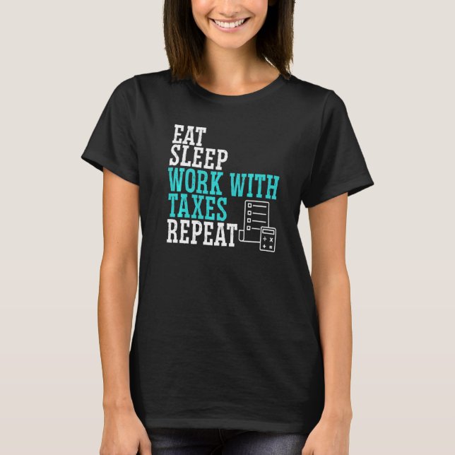 Camiseta Coma O Trabalho De Suspensão Com Impostos Repetir  (Frente)