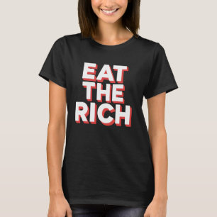 Camiseta Coma Os Ricos Ativista De Protesto Político Gráfic