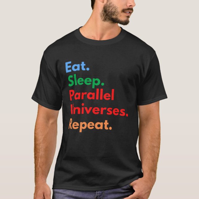 Camiseta Coma os Universos Paralelos do Sono Repetir para o (Frente)