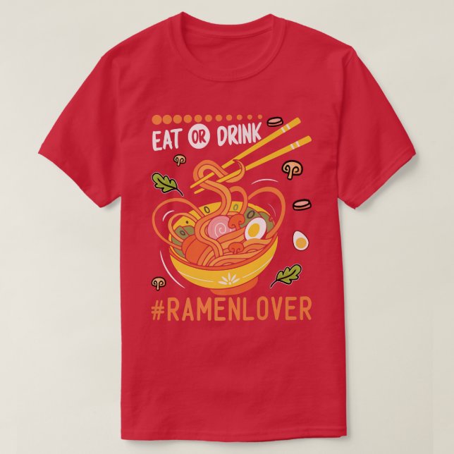 Camiseta Coma Ou Beba Ramen Engraçado Noodles Comendo Comid (Frente do Design)