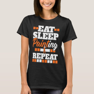 Camiseta Coma Pintura Do Sono Repetir Pintor Comerciante Ca