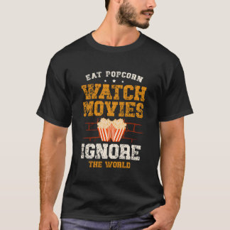 Camiseta Coma pipoca Assista filmes Ignora o Mundo Engraçad