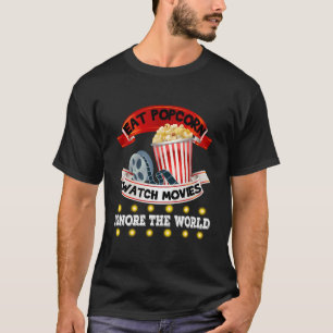Camiseta Coma Pipoca Assista Filmes Ignore O Mundo