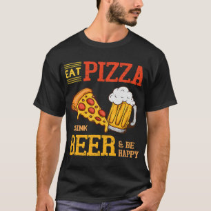 Camiseta Coma Pizza Beba Cerveja E Seja Feliz Pizzalover En