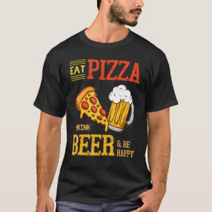 Camiseta Coma Pizza Beber Cerveja E Seja Feliz Cerveja De P