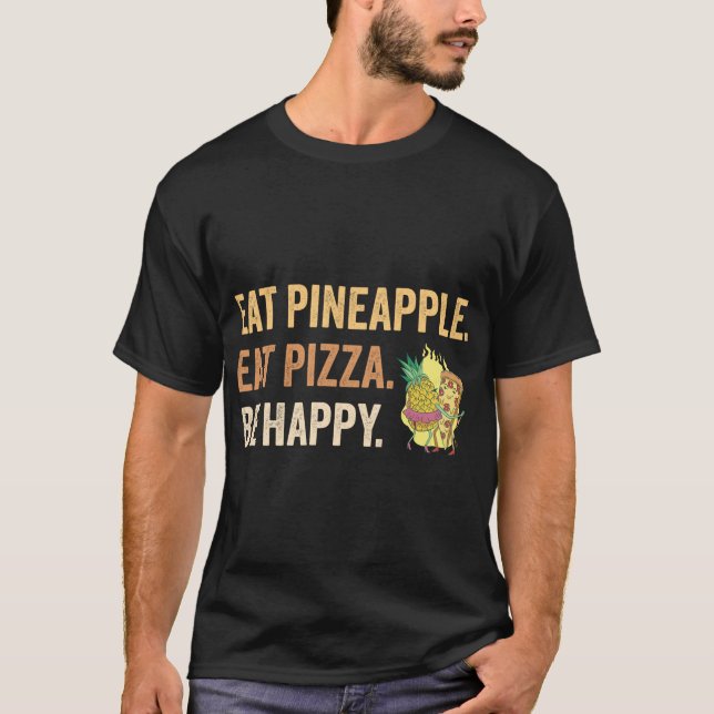 Camiseta Coma Pizza de Abacaxi Seja Feliz (Frente)