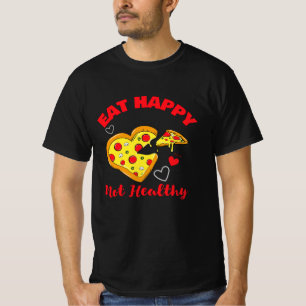 Camiseta Coma pizza doce e engraçada de coração feliz e sau
