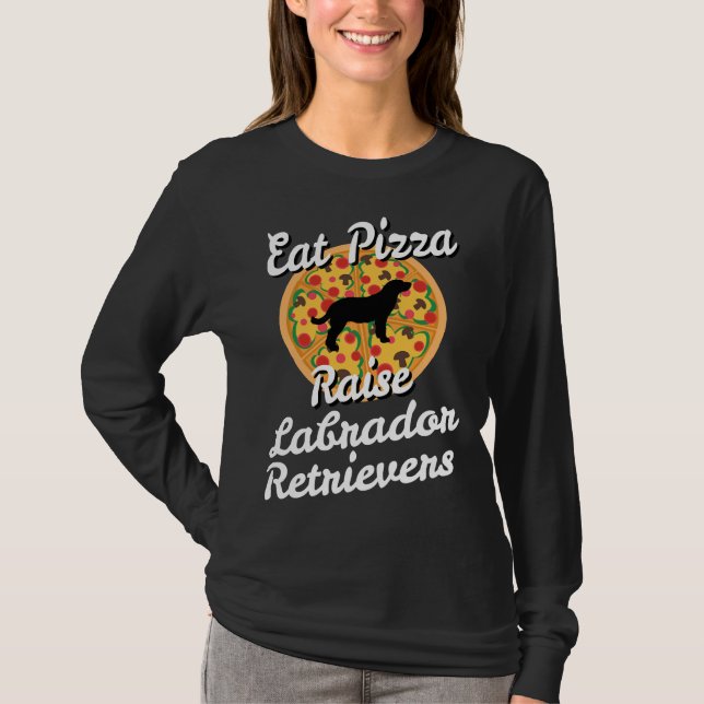 Camiseta Coma Pizza Raise Labrador Retrievers (Frente)