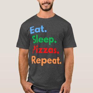 Camiseta Coma pizzas de dormir Repetir para Pizza Lovers