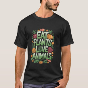 Camiseta Coma Plantas Ame Animais, Amante de Comida Vegana