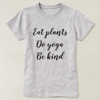 Coma plantas, faça a ioga, seja amável
