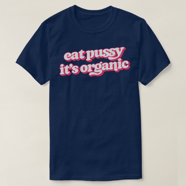Camiseta Coma Pussy É Orgânico (Frente do Design)