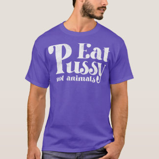 Camiseta Coma Pussy Não Animais Vintage Texto Branco