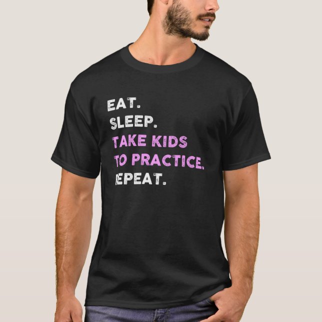 Camiseta Coma Sono Leva Crianças Para Praticar A Mãe Bonita (Frente)
