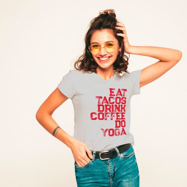 Camiseta Coma Tacos, Beba Café, Faça Yoga Womens. (Criador carregado)