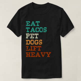 Camiseta Coma Tacos Cachorros De Pet Levanta Pesada