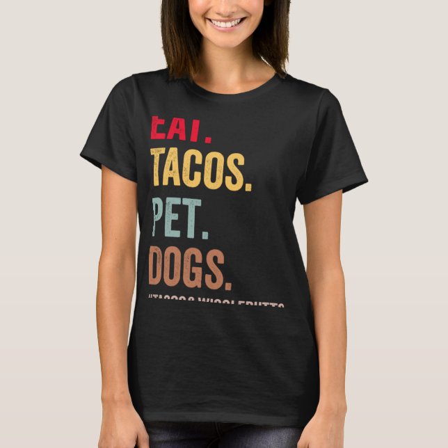 Camiseta Coma Tacos Pet Dogs Tacos E Mulheres Wigglebuts (Frente)