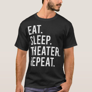 Camiseta Coma Teatro Dormir Repita Amante do Teatro Ator
