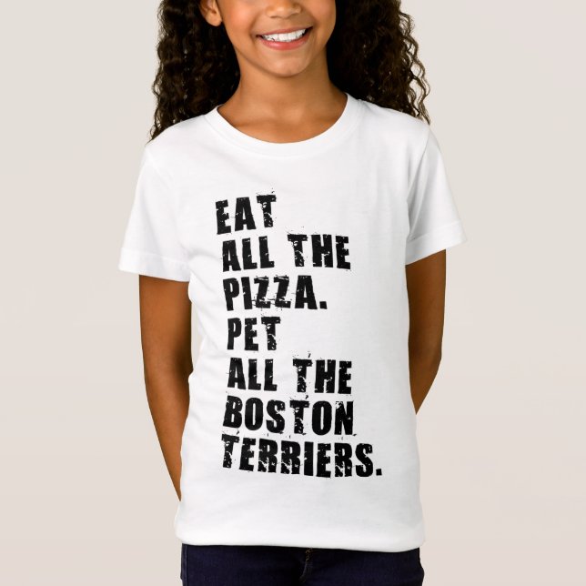 Camiseta Coma Toda A Pizza Pet Todos Os Terriers De Boston (Frente)