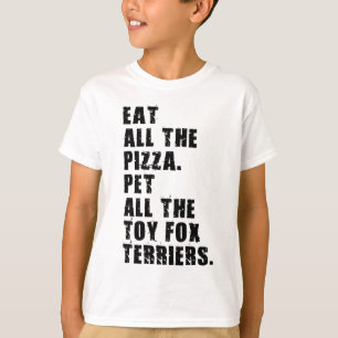 Camiseta Coma Toda A Pizza Pet Todos Os Terriers De Raposa 