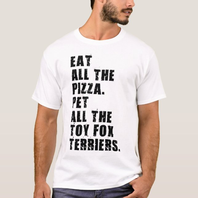 Camiseta Coma Toda A Pizza Pet Todos Os Terriers De Raposa  (Frente)