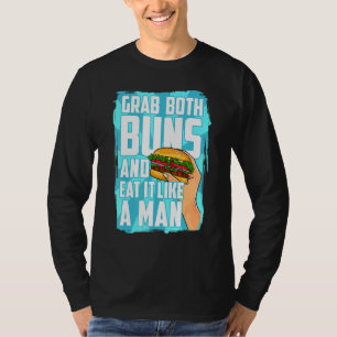 Camiseta Coma Um Hambúrguer Pega Nos Dois Buns E Come Como