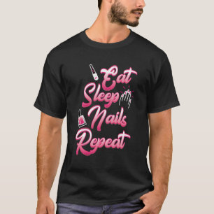 Camiseta Coma Unhas De Sono Repetir Engraçada Nail Tech Dif