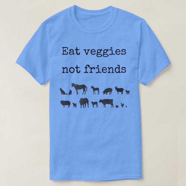 Camiseta Coma vegetais não amigos vegetarianos engraçados (Frente do Design)