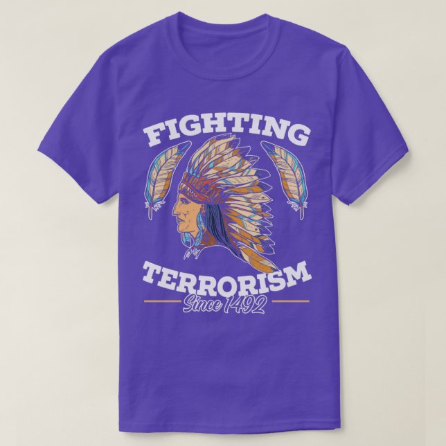 Camiseta Combate Ao Terrorismo Desde 1492 América Nativa 1  (Frente do Design)