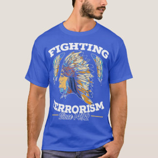 Camiseta Combate Ao Terrorismo Desde 1492 Indi Americano Na