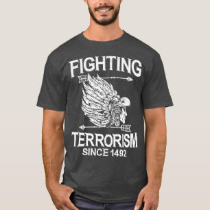 Camiseta Combate Ao Terrorismo Desde 1492 Nativo Americano 