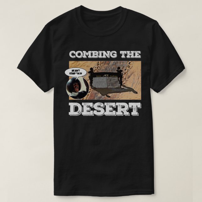 Camiseta Combing the Desert (Frente do Design)