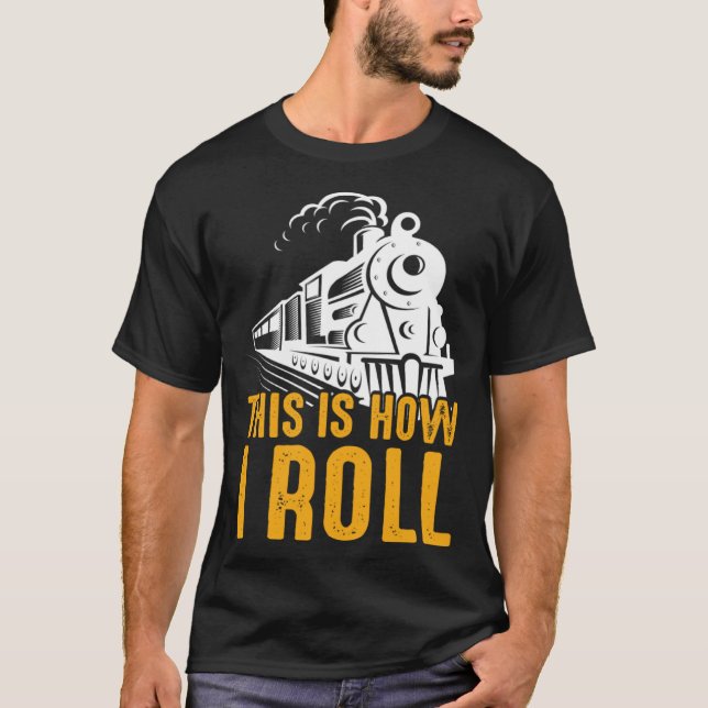 Camiseta Comboio De Caminho De Ferro É Assim Que Eu Rolo Ho (Frente)