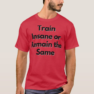 Camiseta Comboio Insano Ou Permanecer Na Mesma Design