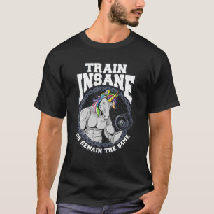 Camiseta Comboio Insano Ou Permanecer No Mesmo Gym Unicorn 