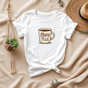 Camiseta Combustível da mamãe   Café Engraçado Mãe