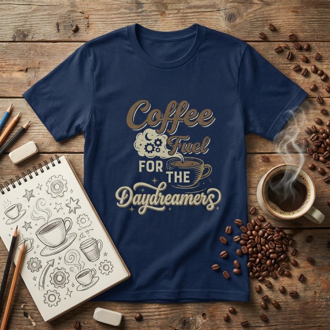 Camiseta Combustível de Café para Sonhadores: Amor Engraçad (Criador carregado)