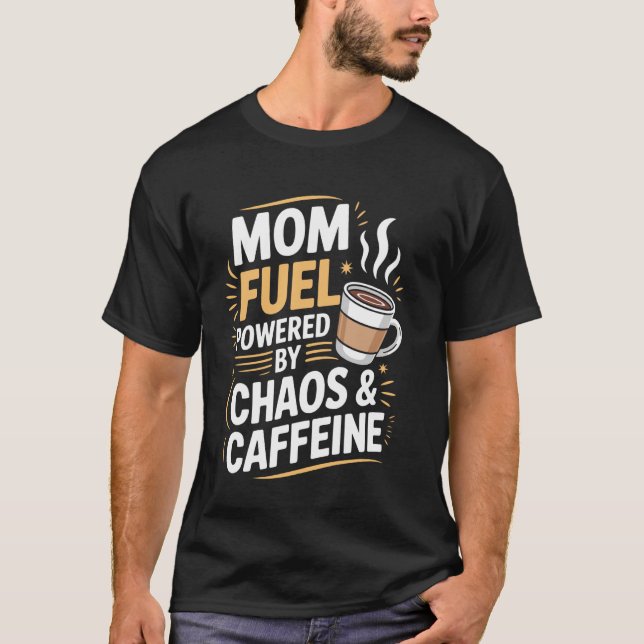 Camiseta Combustível de Mãe Design Divertido para o Dia das (Frente)
