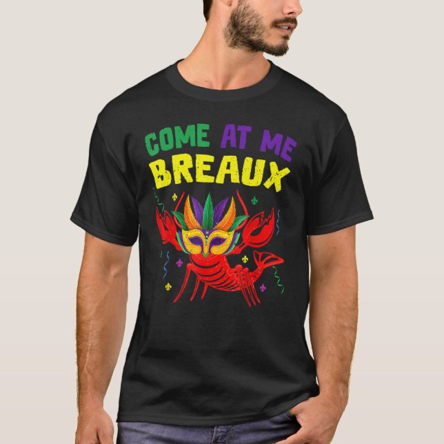 Camiseta Come At Me Breaux Crawfish Beads Funny Mardi Gras  (Frente)