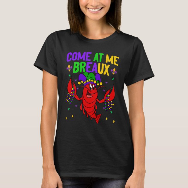 Camiseta Come At Me Breaux Crawfish Beads  Mardi Gras Carni (Frente)