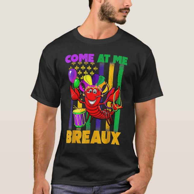 Camiseta Come At Me Breaux Crawfish Funny Mardi Gras Beads  (Frente)