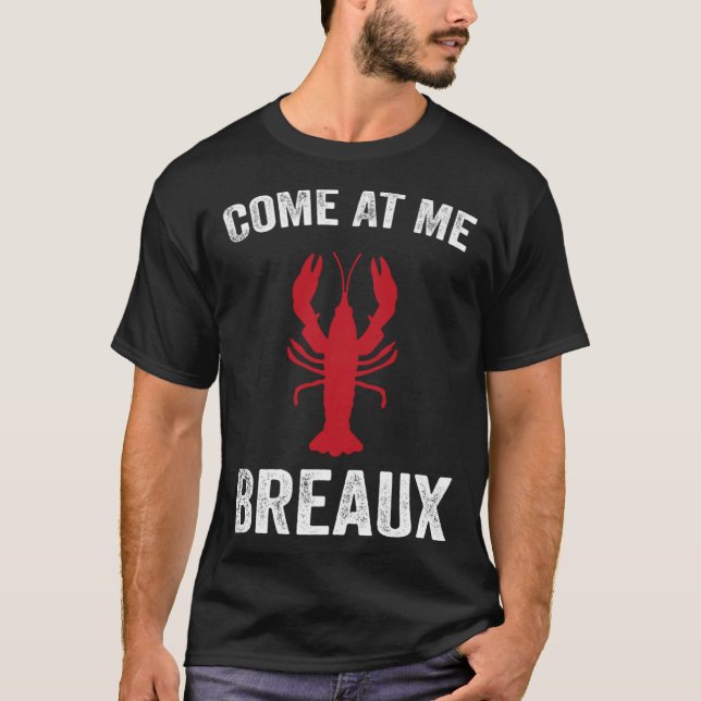 Camiseta Come At Me Breaux Crawfish  Mardi Gras Carnival Lo (Frente)