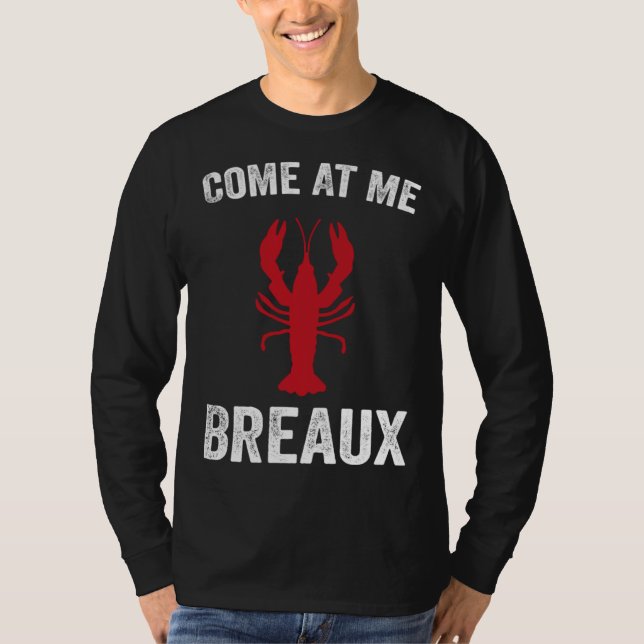 Camiseta Come At Me Breaux Crawfish  Mardi Gras Carnival Lo (Frente)
