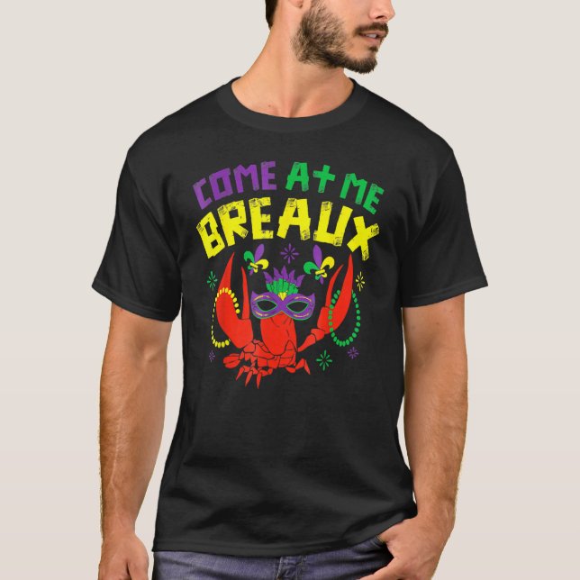 Camiseta Come At Me Breaux Funny Mardi Gras Crawfish Beads  (Frente)